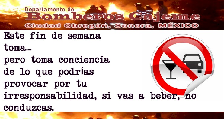 Este fin de semana toma... pero toma conciencia de lo que podrías provocar por tu irresponsabilidad, si vas a beber, no conduzcas.