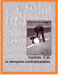 Manual IFSTA Capitulo 12 La manguera contraincendios